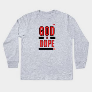 God Is Dope | Christian Typography Kids Long Sleeve T-Shirt